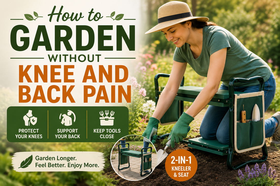 How to Garden Without Knee and Back Pain